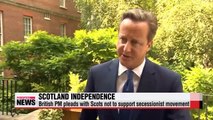 British PM pleads with Scots not to support secessionist movement
