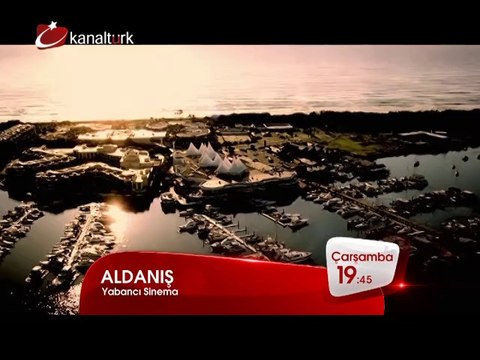 ALDANIŞ 10 Eylül Çarşamba akşamı saat 19.45'te Kanaltürk Sinema Kuşağında!