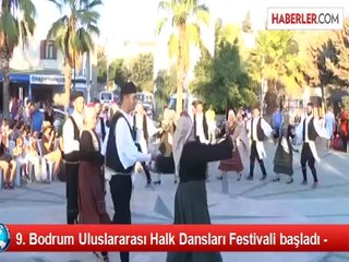 9. Bodrum Uluslararası Halk Dansları Festivali başladı -