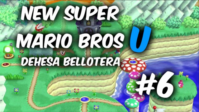 New Super Mario Bros U - Dehesa Bellotera - La Rebelion de Las Plantas Piraña -Español (1080p)