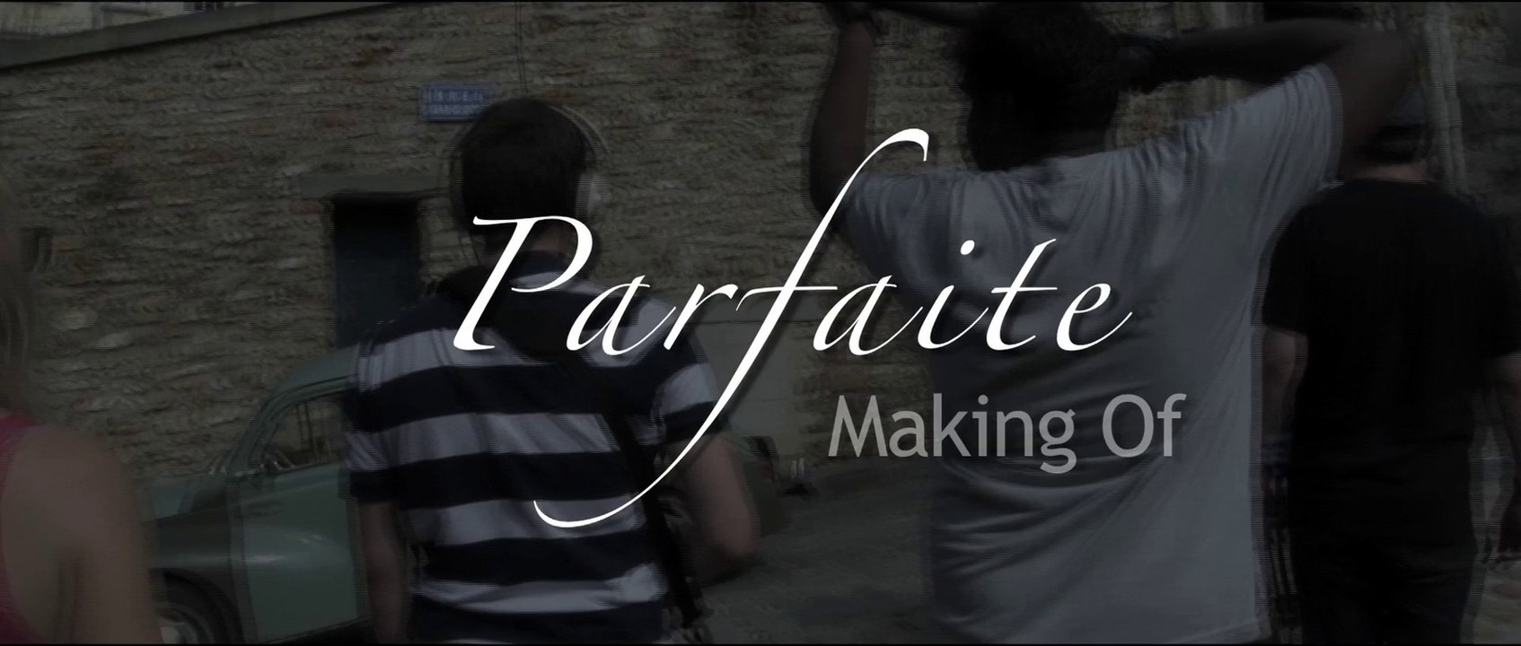 Making Of " Parfaite "