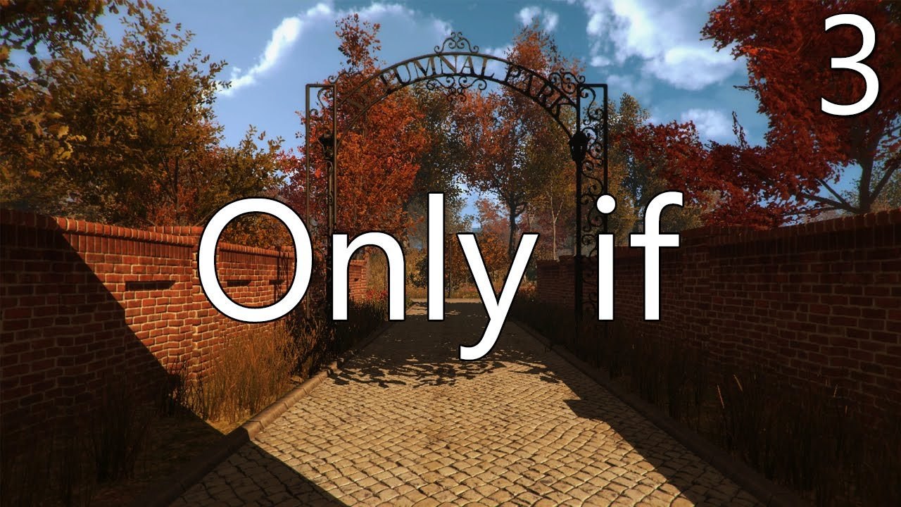 Only If - Part 3