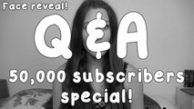 Q&A 50,000 Subscribers Special   face reveal!