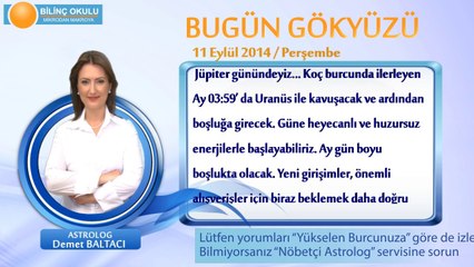ASLAN Burcu, GÜNLÜK Astroloji Yorumu,11 EYLÜL 2014, Astrolog DEMET BALTACI Bilinç Okulu
