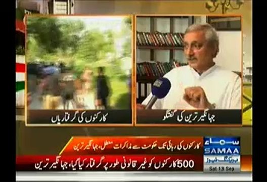 Not Holding Talks With Government Till Workers Are Released:- Jehangir Tareen