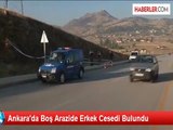 Ankara'da Boş Bir Arazide Erkek Cesedi Bulundu