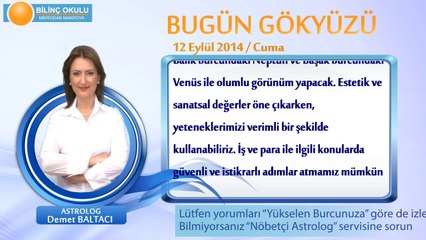 İKİZLER Burcu, GÜNLÜK Astroloji Yorumu,12 EYLÜL 2014, Astrolog DEMET BALTACI Bilinç Okulu