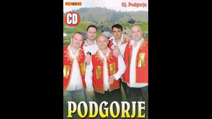 Grupa Podgorje - Oj, Podgorje - (Audio 2010)
