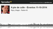 A pie de calle - Eventos 11-10-2014 (hecho con Spreaker)
