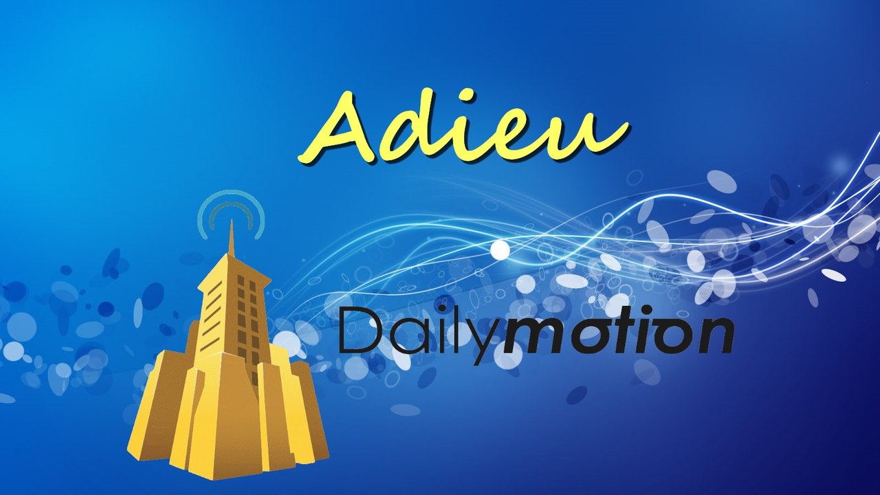 Adieu Dailymotion...