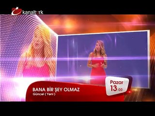 YENİ! "BANA BİR ŞEY OLMAZ" 14 Eylül Pazar günü saat 13.00'te Kanaltürk'te!