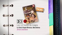 TV3 - 33 recomana - 12 hores de Màgia. La Seca. Espai Brossa. Barcelona