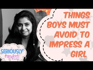 How To Impress A Girl. NOT || Seriously Random With Geetanjali
