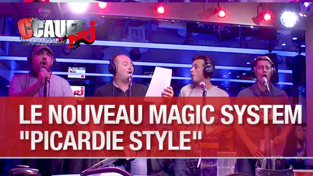 Le nouveau Magic System Picardie style - C'Cauet sur NRJ