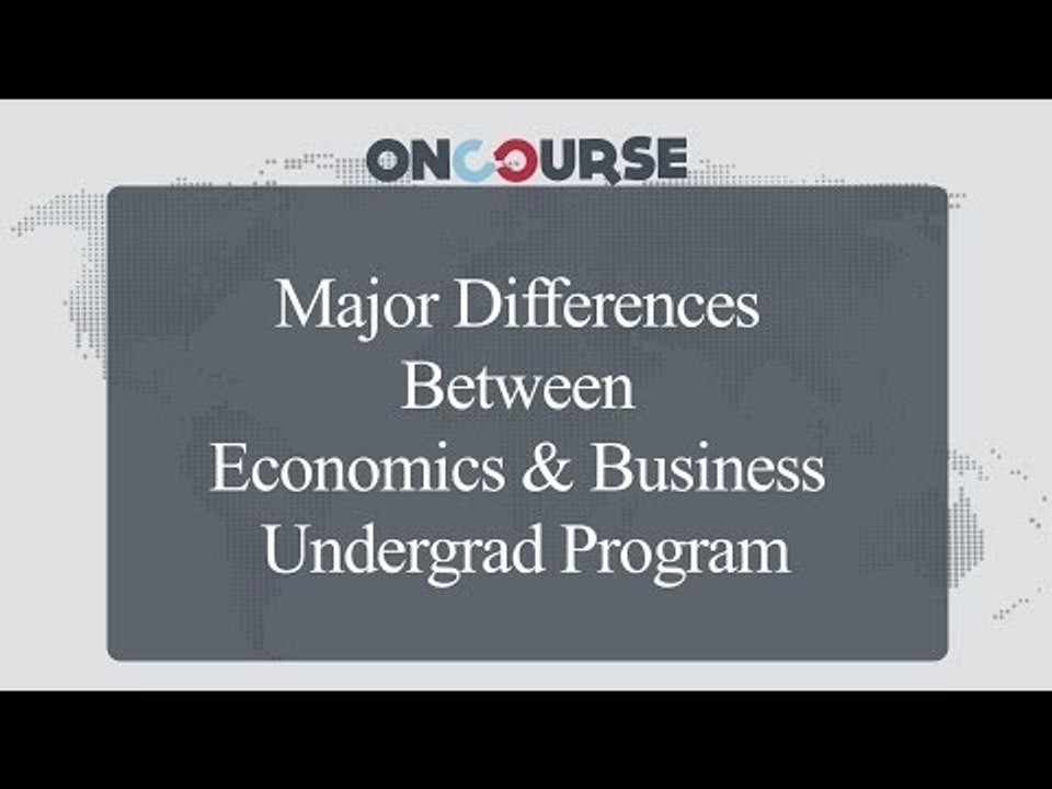 Study In USA || Undergrad Economics V/S Undergrad Business || On Course