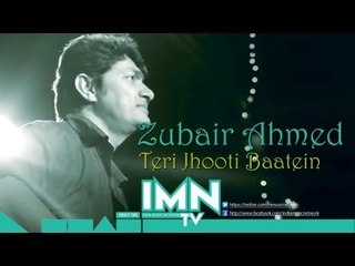 Teri Jhuti Baatein by Zubair Ahmed