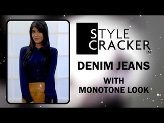 Monotone Look II Denim Jeans II StyleCracker