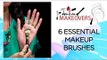 6 Essential Makeup Brushes One Must Have In Their Makeup Kit || Products ||  The Cloakroom