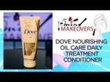 The Dove Nourishing Oil Care Conditioner || Product Review || The Cloakroom