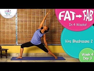 Lose Weight In 4 Weeks || Week 4 - Day 3 || Vira Bhadrasana 2