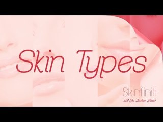 Dr. Jaishree Sharad || Skin Types || Skinfiniti