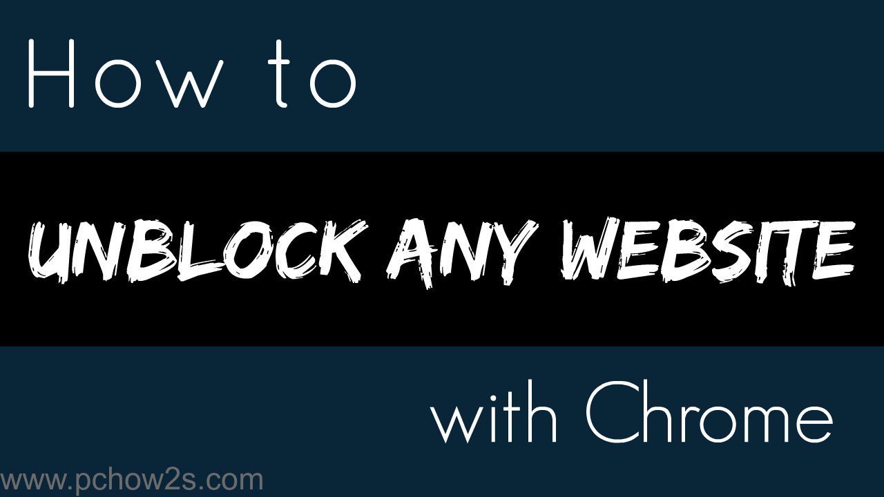 How to Unblock any Website with Chrome