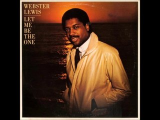 Webster Lewis - Let Me Be The One (1980)