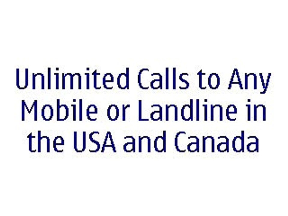Unlimited Calls to Any Mobile or Landline in the USA and Canada