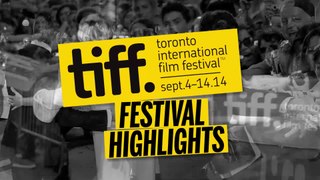 Sept 11th | Highlights | Festival 2014 TIFF