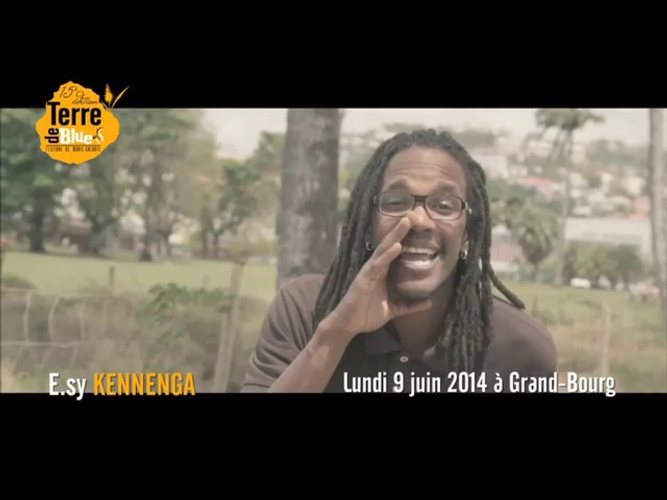 E.sy KENNENGA "Truc de Fou" - CLIP - Terre de Blues 2014