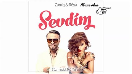 Zamiq ft Röya Sevdim 2014