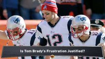 Finn: Should Brady Be this Frustrated?
