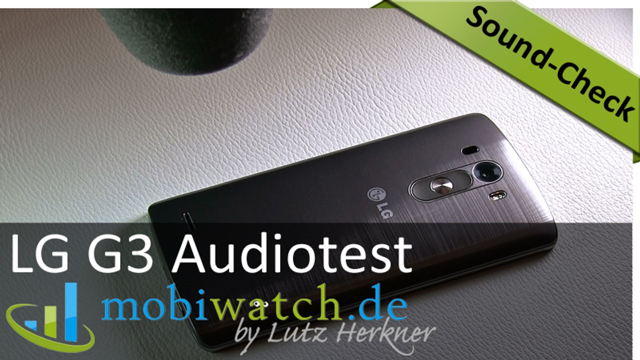 LG G3 Sound-Check: Lautsprecher-Vergleich mit S5 und M8