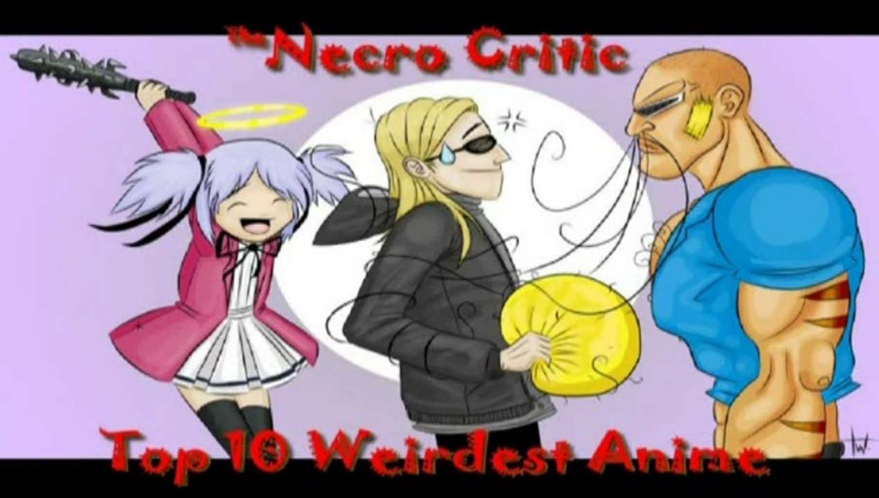 Necro Critic | Top 10 Weirdest Anime