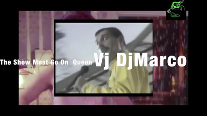 The Show Must Go On Queen (Vj DjMarco)