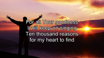 10,000 Reasons (Bless the Lord) - Matt Redman (Best Worship Song Ever) (with Lyrics)