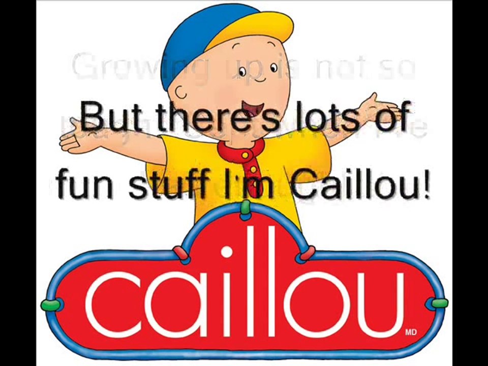 Caillou Theme Song Real Lyrics In English Video Dailymotion