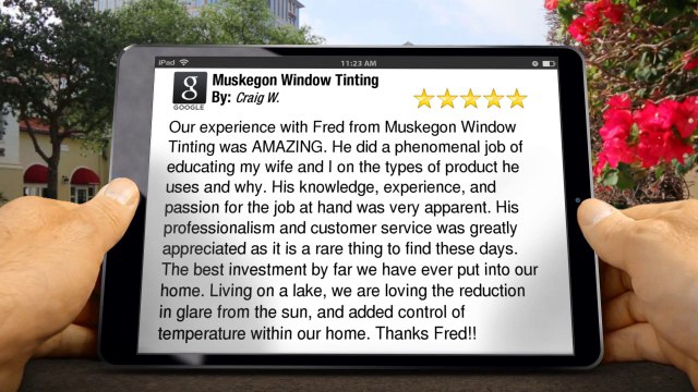 Muskegon Window Tinting Muskegon Exceptional Five Star Review by Craig W.