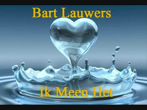 Bart Lauwers - Ik Meen Het