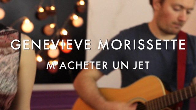 Genevieve Morissette - M'acheter un jet (Froggy's Session)