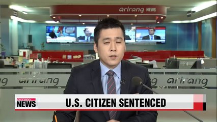 North Korea sentences U.S. citizen to six years of hard labor