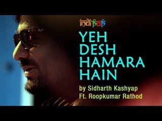 Yeh Desh Hamara Hain by Sidharth Kashyap Ft. Roop Kumar Rathod