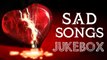 Best Marathi Sad Songs - Non Stop Heart Breaking Hits - Jukebox - Break Up Songs Collection