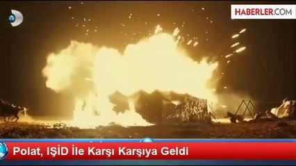 Polat, IŞİD İle Karşı Karşıya Geldi