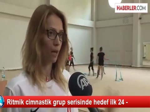 Ritmik cimnastik grup serisinde hedef ilk 24 -