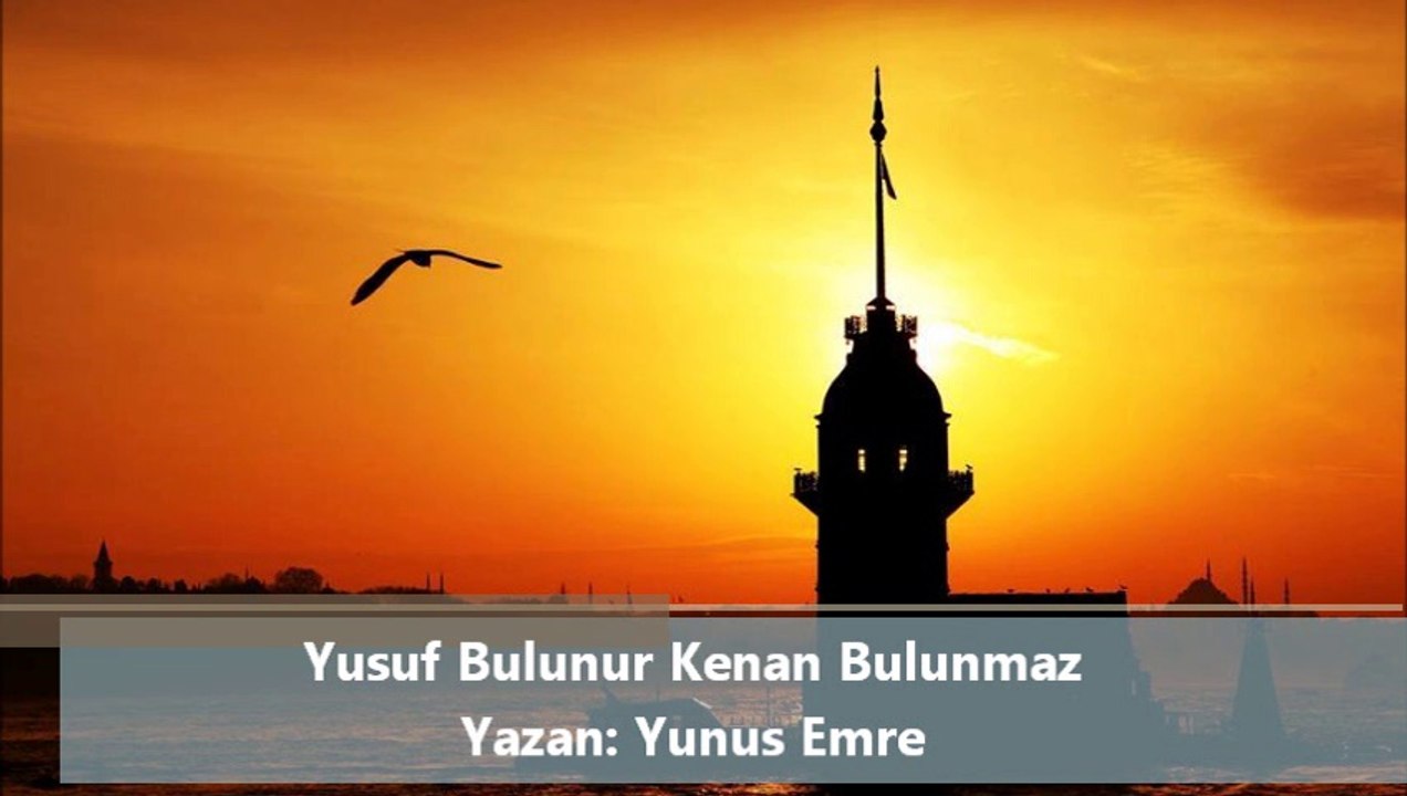 Yusuf Bulunur Kenan Bulunmaz Yunus Emre