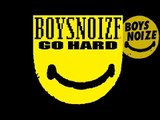 BOYS NOIZE - Go Hard