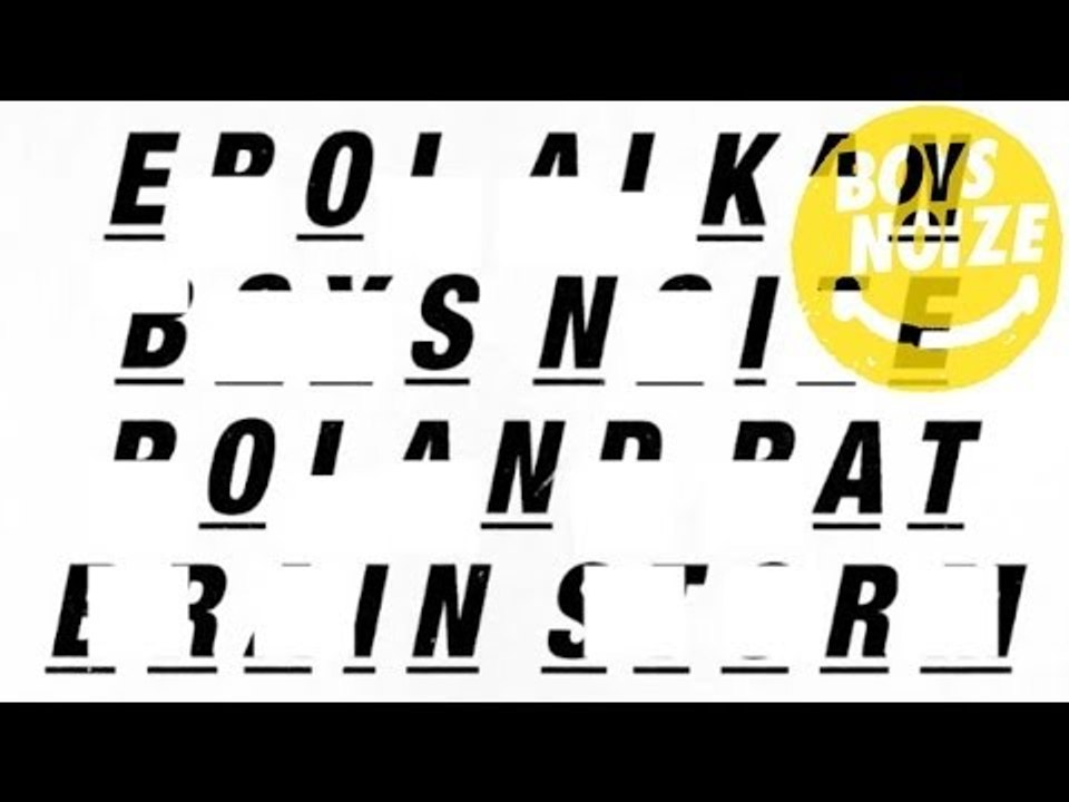 Erol Alkan & BOYS NOIZE - Brain Storm