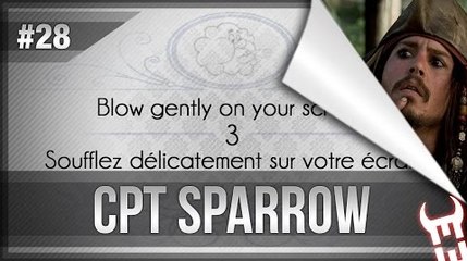 Blow gently on your screen #28 CPT SPARROW - Soufflez délicatement sur votre écran