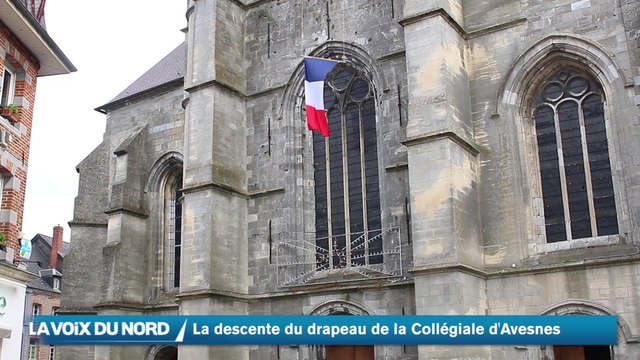 Le drapeau de la Collégiale d'Avesnes-sur-Helpe est redescendu sur terre